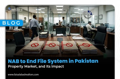 NAB to End File System in Pakistan, Property Market, and Its Impact