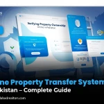 Online Property Transfer System in Pakistan – Complete Guide