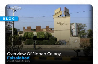 Overview Of Jinnah Colony Faisalabad​