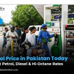 Petrol Price in Pakistan Today: Latest Petrol, Diesel & Hi-Octane Rates