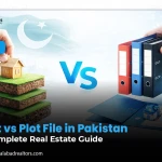 Plot vs Plot File in Pakistan – A Complete Real Estate Guide