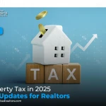 Property Tax in 2025: Key Updates for Realtors