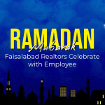 Ramadan Mubarak Faisalabad Realtors Celebrate with Employees