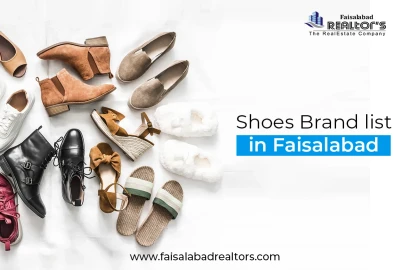 Top Shoes Brands in Faisalabad: A Complete Guide to All Locations