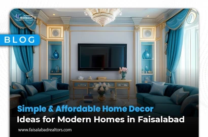 Simple & Affordable Home Decor Ideas for Modern Homes in Faisalabad