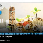 Smart Real Estate Investment in Faisalabad: A Guide for Buyers