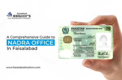 A Comprehensive Guide to NADRA Office in Faisalabad