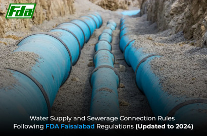 Water Supply and Sewerage Connection Rules: Following FDA Faisalabad Regulations (Updated to 2024)