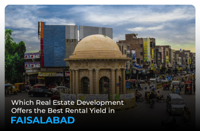 Which Real Estate Development Offers the Best Rental Yield in Faisalabad?