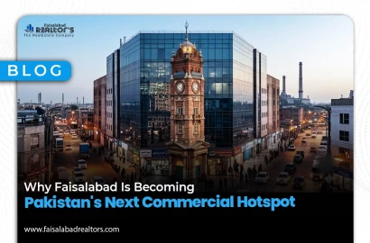 Why Faisalabad Is Becoming Pakistan's Next Commercial Hotspot